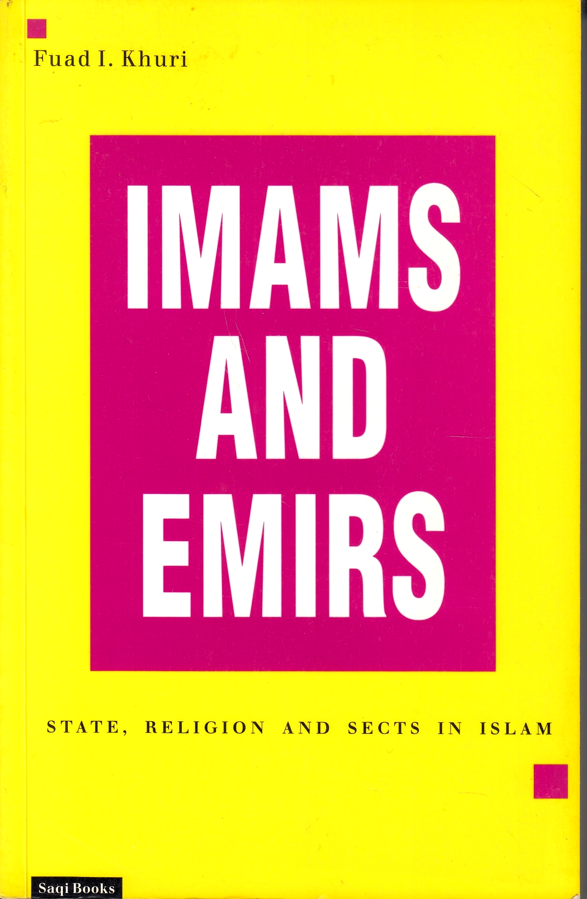 Imams and Emirs: state, religion and sects in islam.