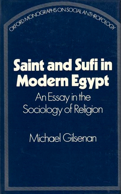 Saints and Sufi in Modern Egypt: an essay in the sociology of religion.