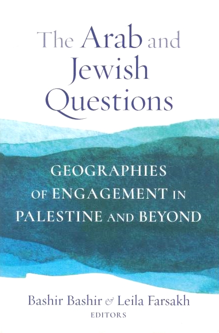 The Arab and Jewish Questions: geographies of engagement in Palestine and beyond.