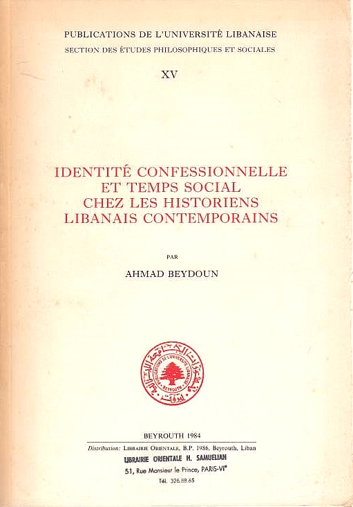 Identite Confessionnelle et Temps Social chez les Historians Libanais Contemporains.