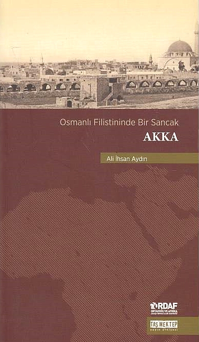 Osmanli Filistininde bir Sancak : Akka