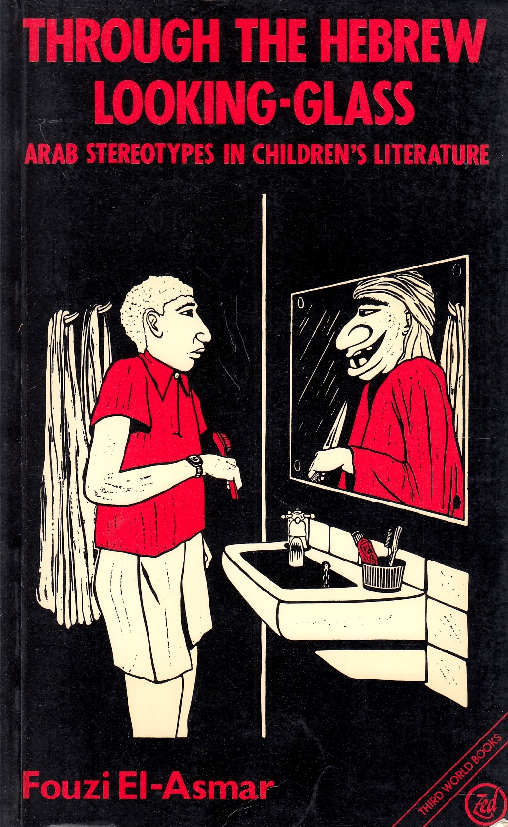 Through the Hebrew Looking-Glass: Arab stereotypes in children's literature.