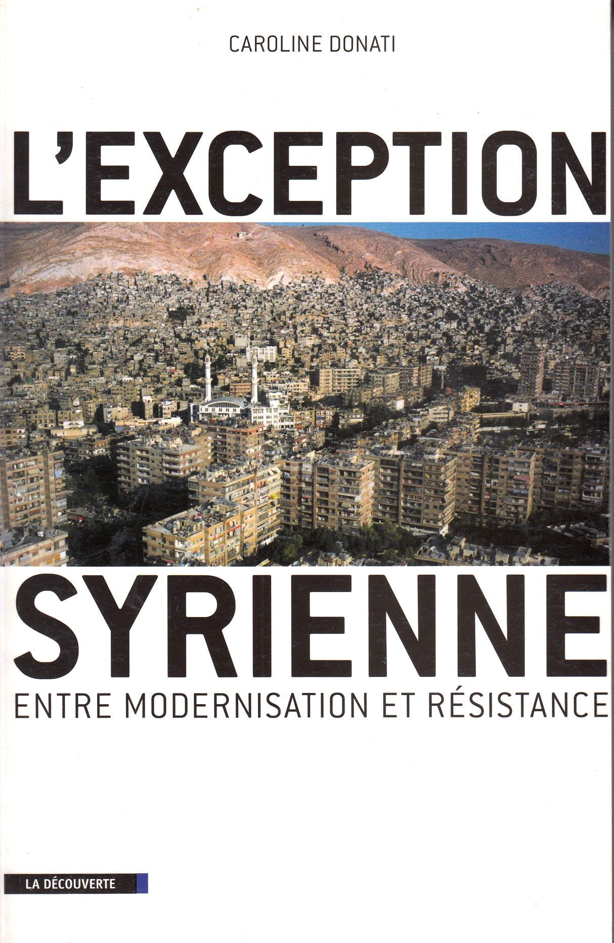 L'Exception Syrienne, entre modernisation et resistance
