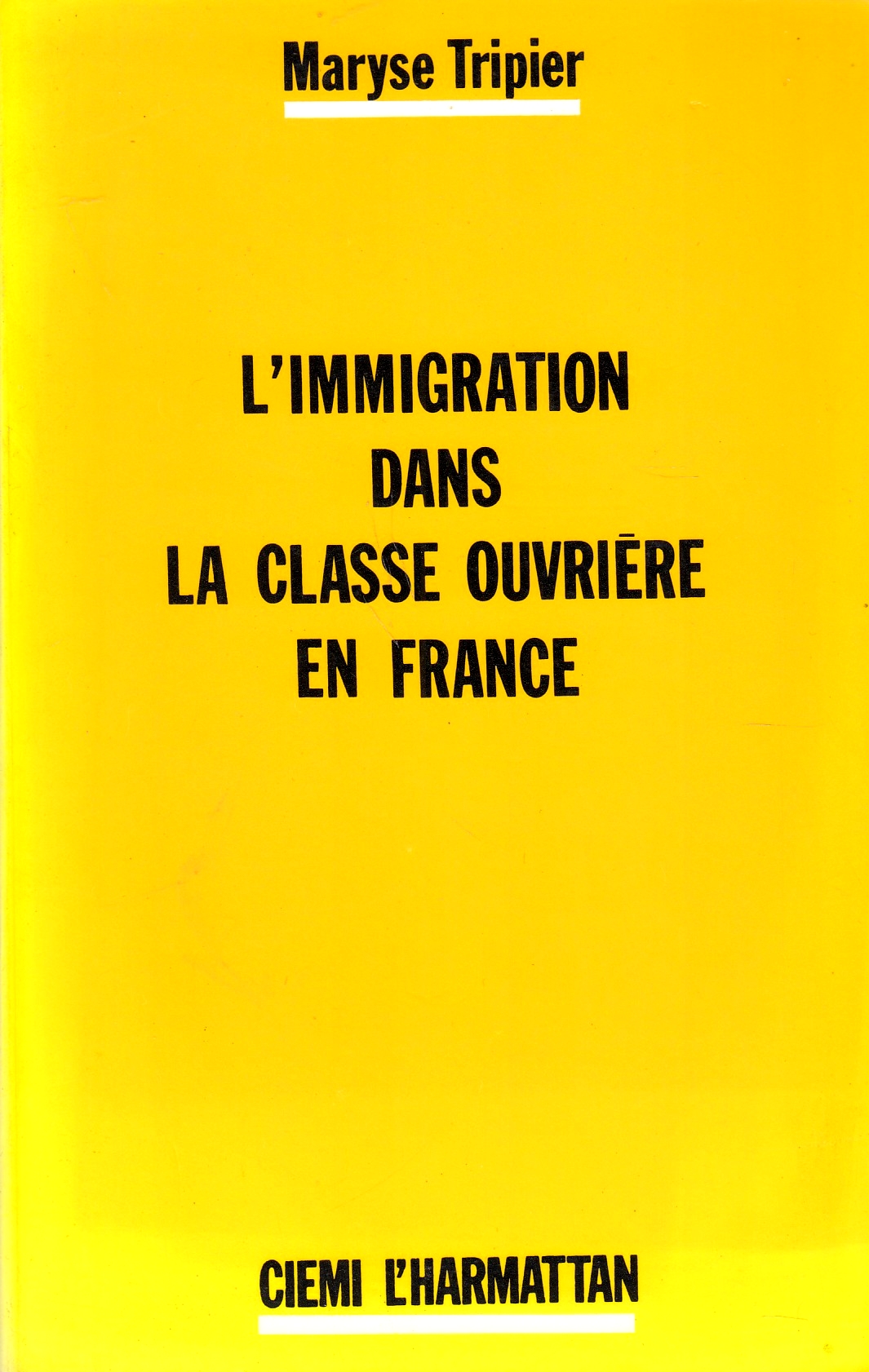 L'Immigration dans la Classe Ouvriere en France.