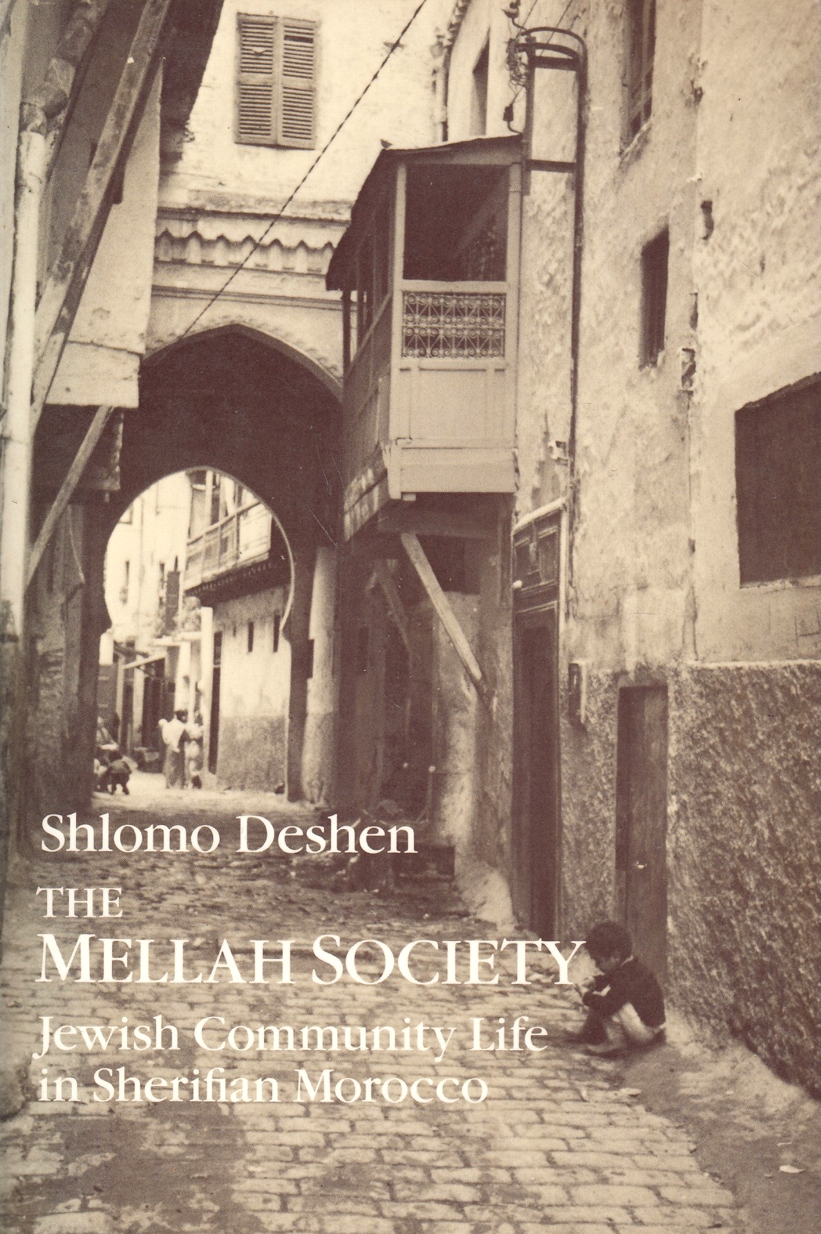 The Mellah Society: Jewsih community life in Sherifian Morocco.