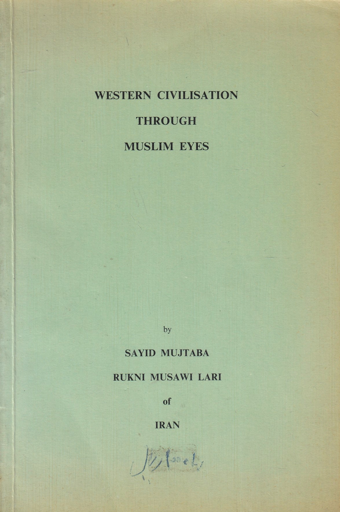 Western Civilisation through Muslim Eyes.