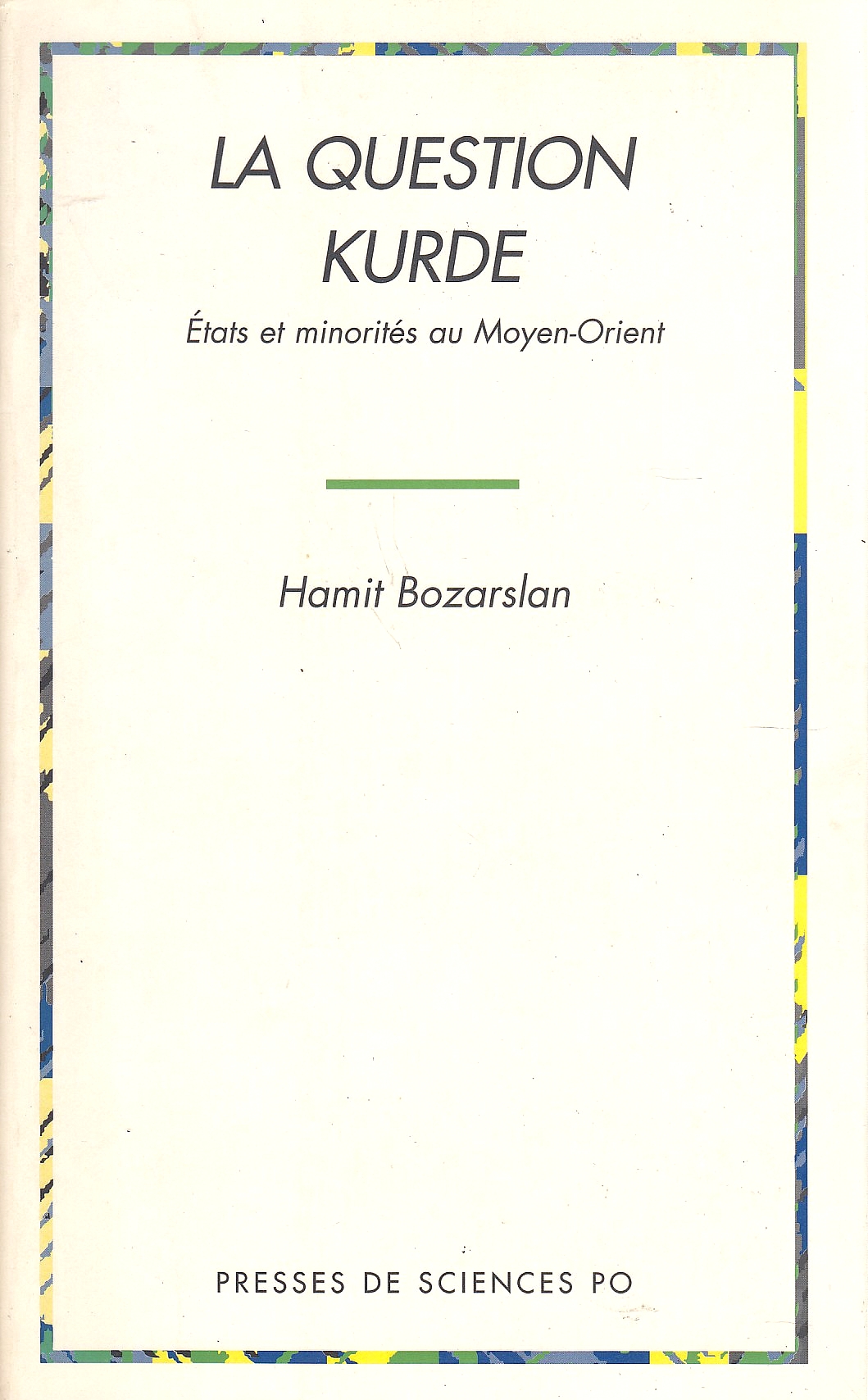 La Question Kurde: etats et minorites au Moyen-Orient.