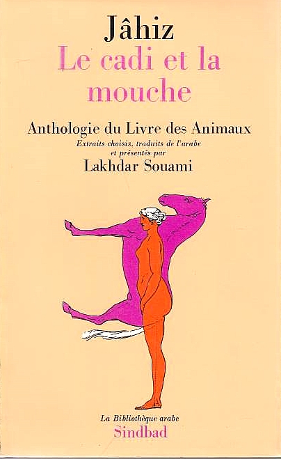 Le Cadi et la Mouche: anthologie du livre des animaux.