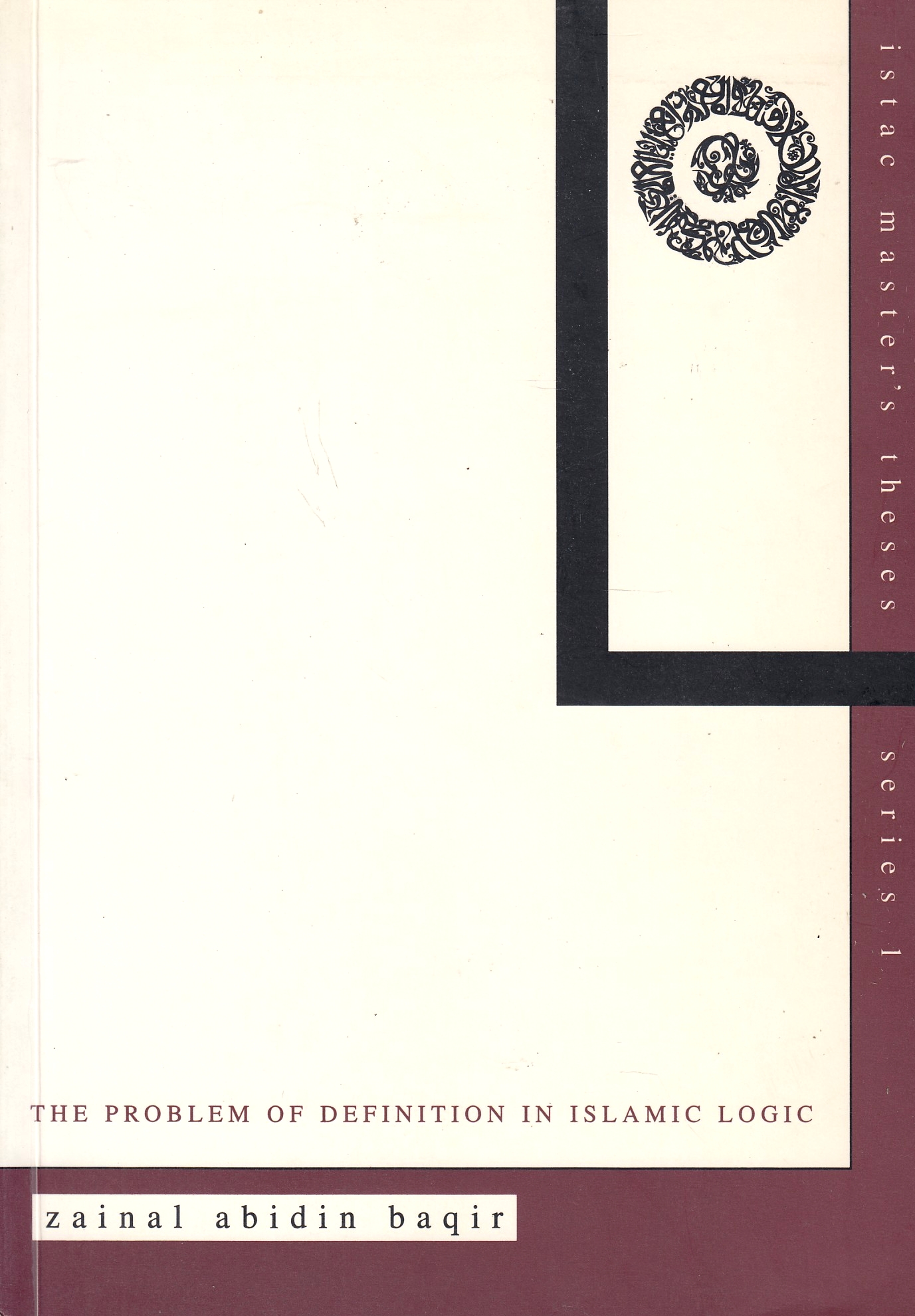 The Problem of Definition in Islamic Logic: a study of Abu al-Naja al-Farid's Kasr al-Mantiq in comparison with Ibn Taimiyah's Kitab al-Radd 'ala al-Mantiqiyyin.