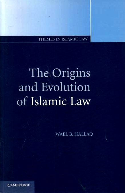 The Origins and Evolution of Islamic Law.