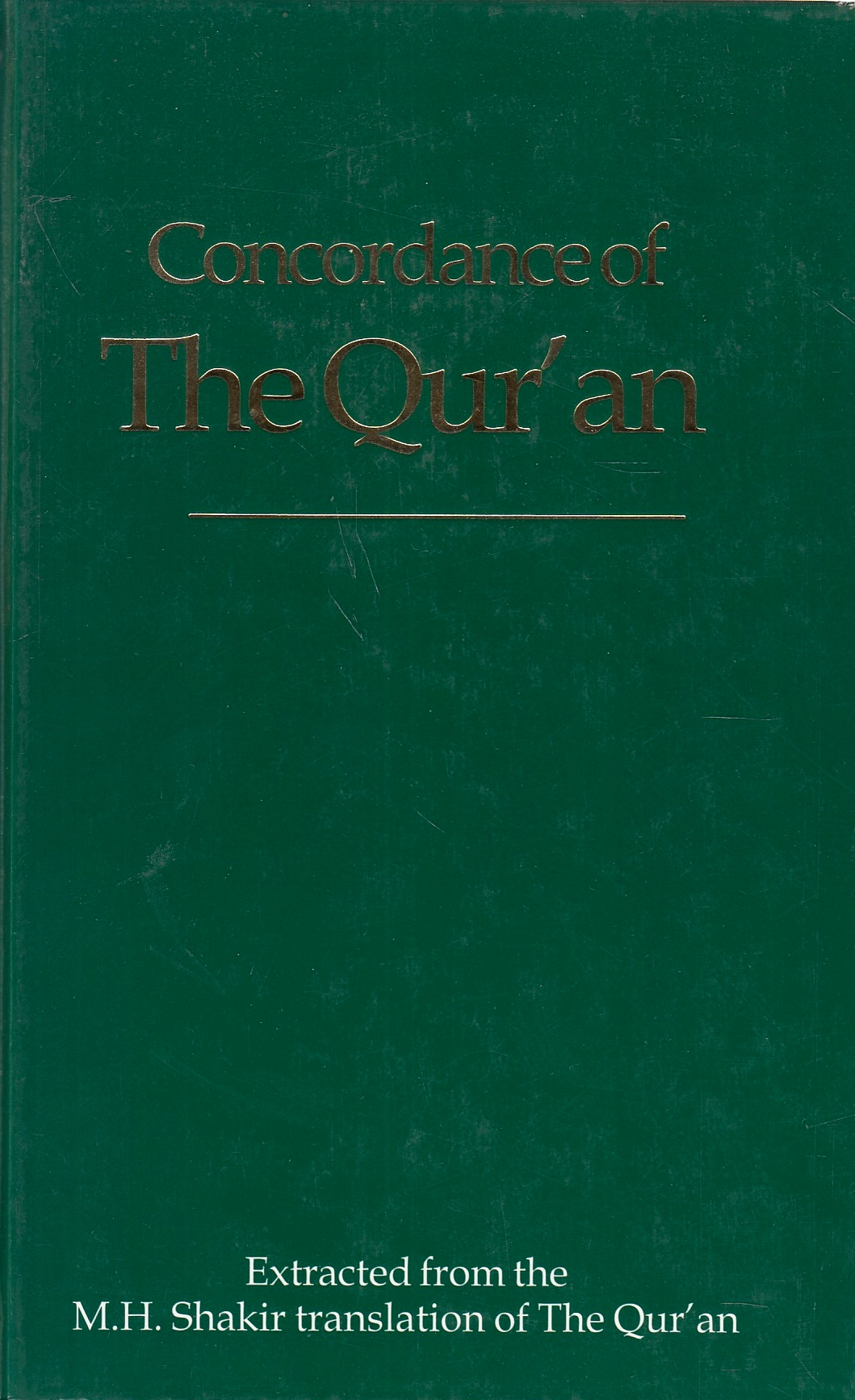 Concordance of the Qur'an: Extracted from the M.H. Shakir translation of The Qur'an