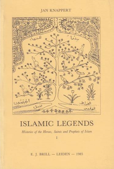 Islamic Legends: Histories of the heroes, saints and prophets of Islam. I & II.