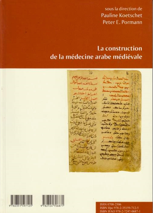 La Construction de la Medecine Arabe Medievale: Nash'at al-tibb al-'arabi fi al-qurun al-wusta.