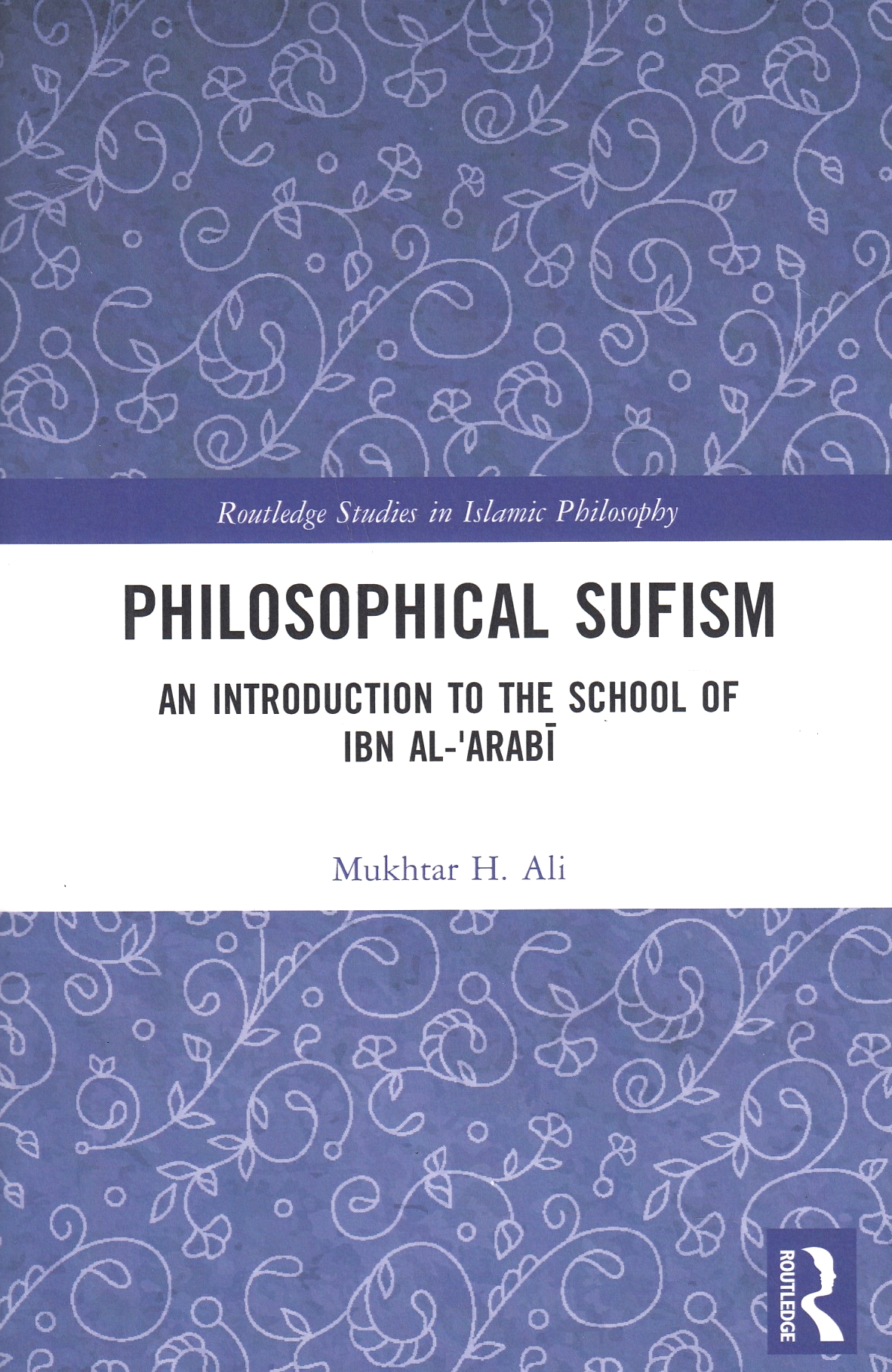 Philosophical Sufism: an introduction to the school of Ibn 'Arabi.