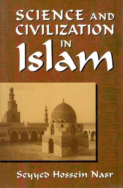 Science and Civilization in Islam.