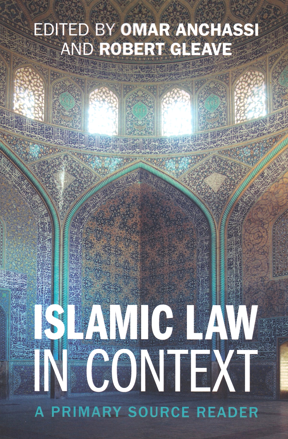 Islamic Law in Context: a primary source reader.