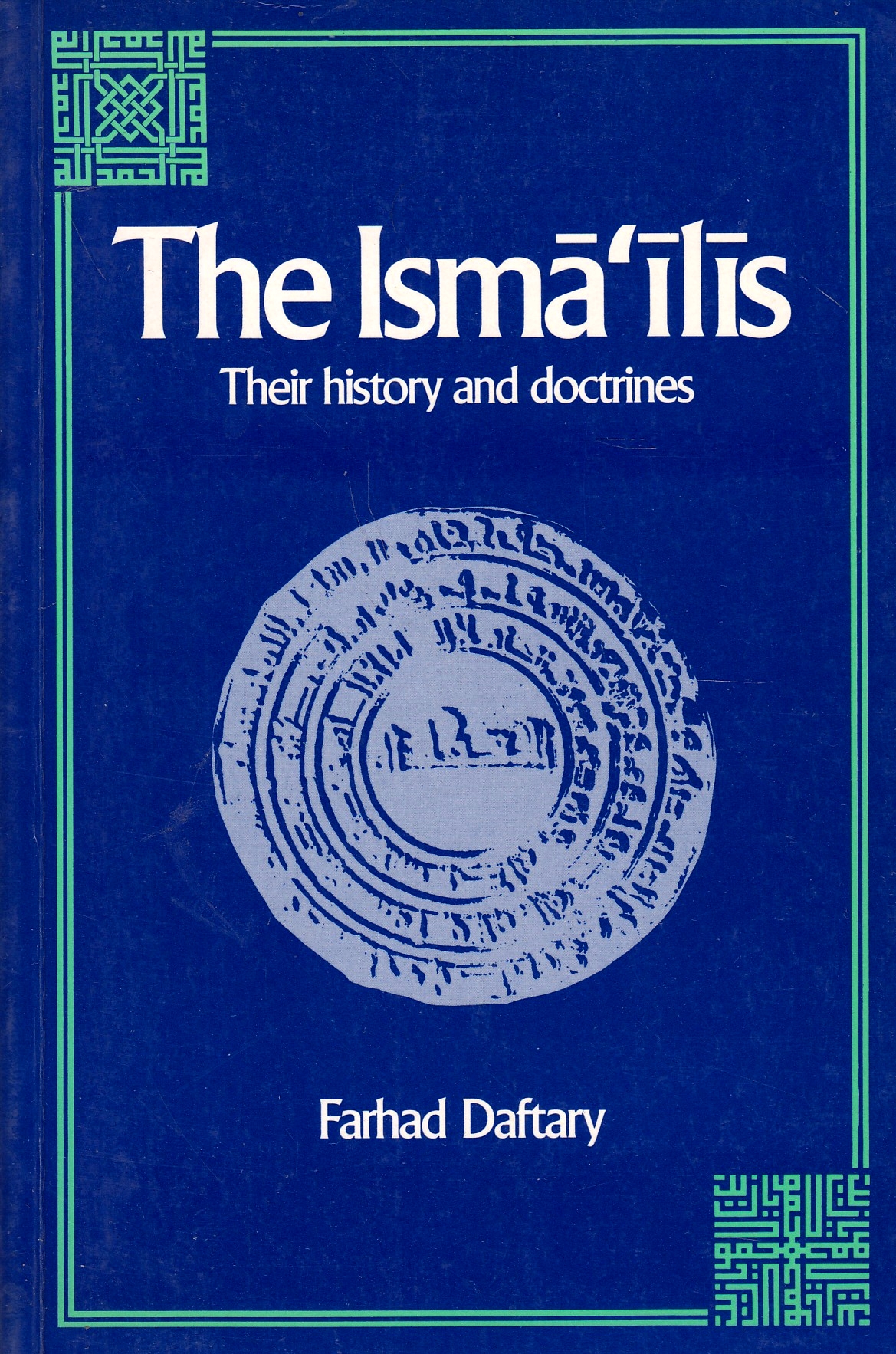 The Isma'ilis: their history and doctrines.