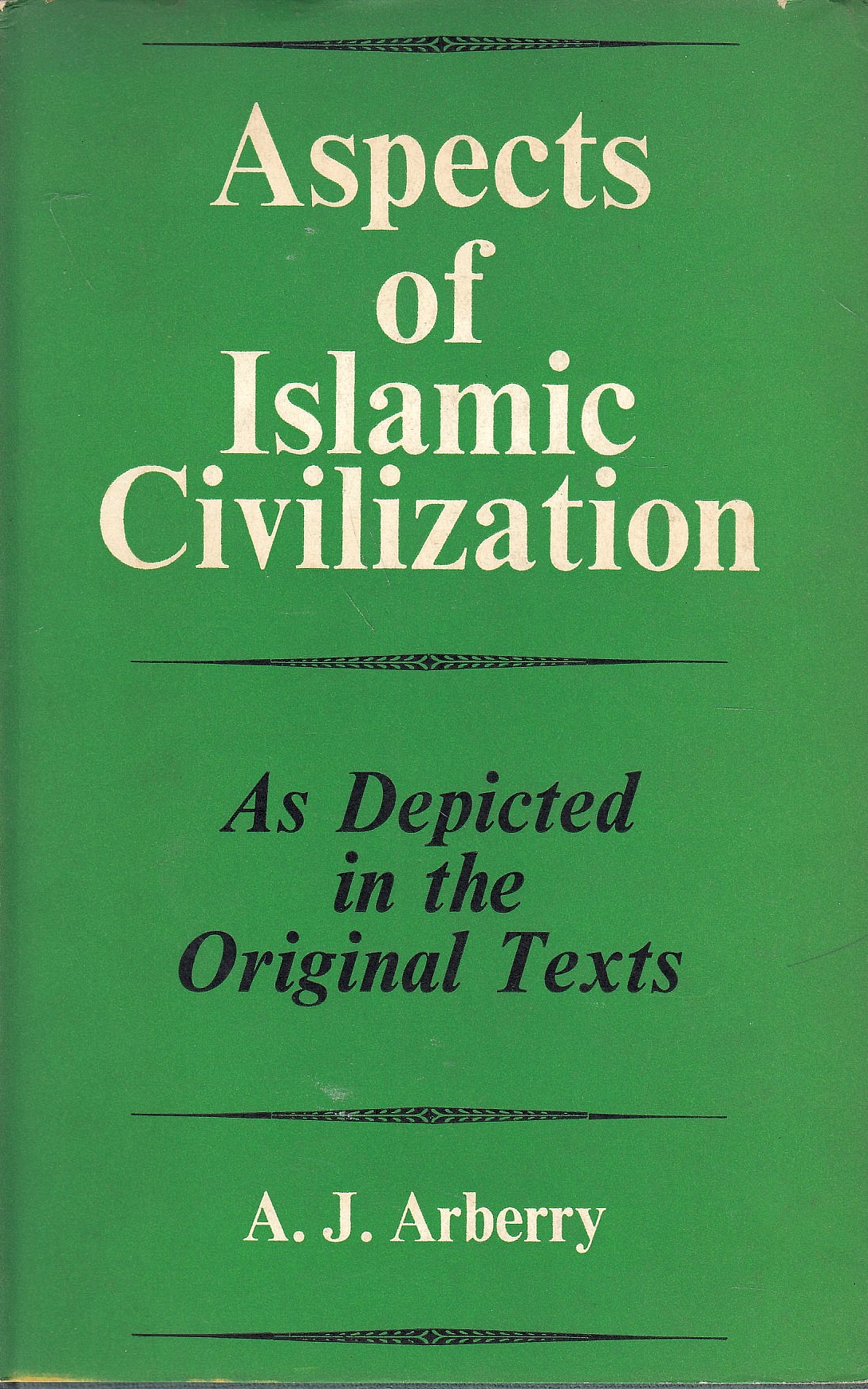 Aspects of Islamic Civilization, as depicted in the original texts.