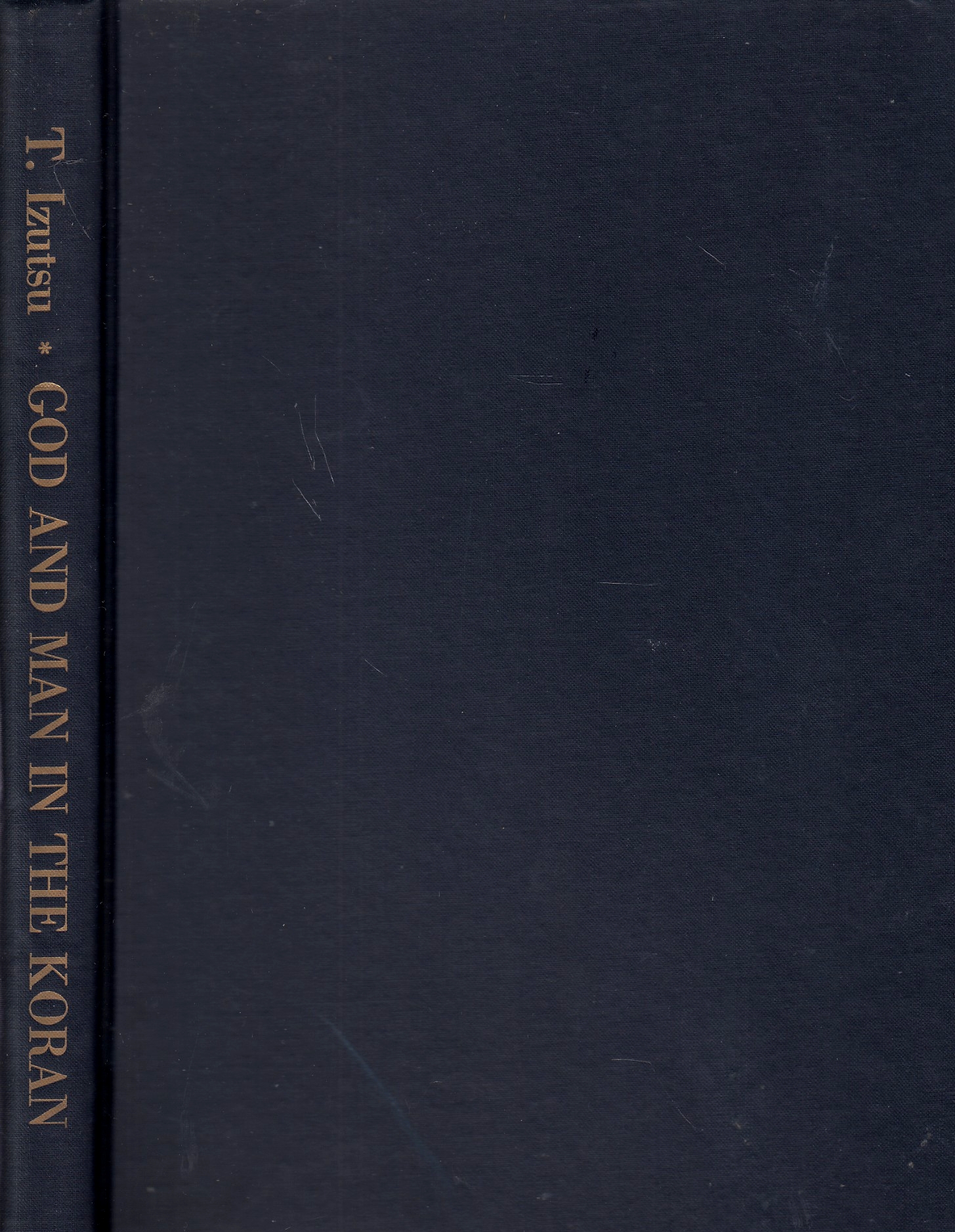 God and Man in the Koran: Semantics of the Koranic weltanschauung.