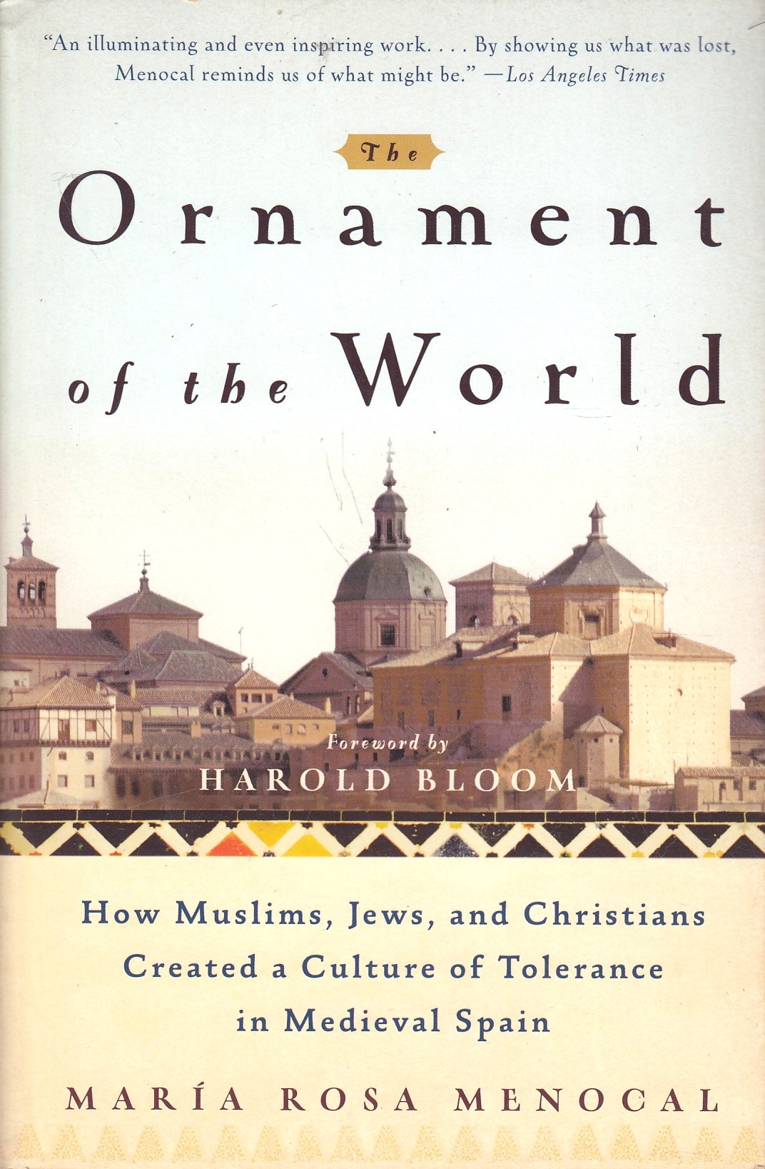 The Ornament of the World: how Muslims, Jews and Christians created a culture of tolerance in medieval Spain.