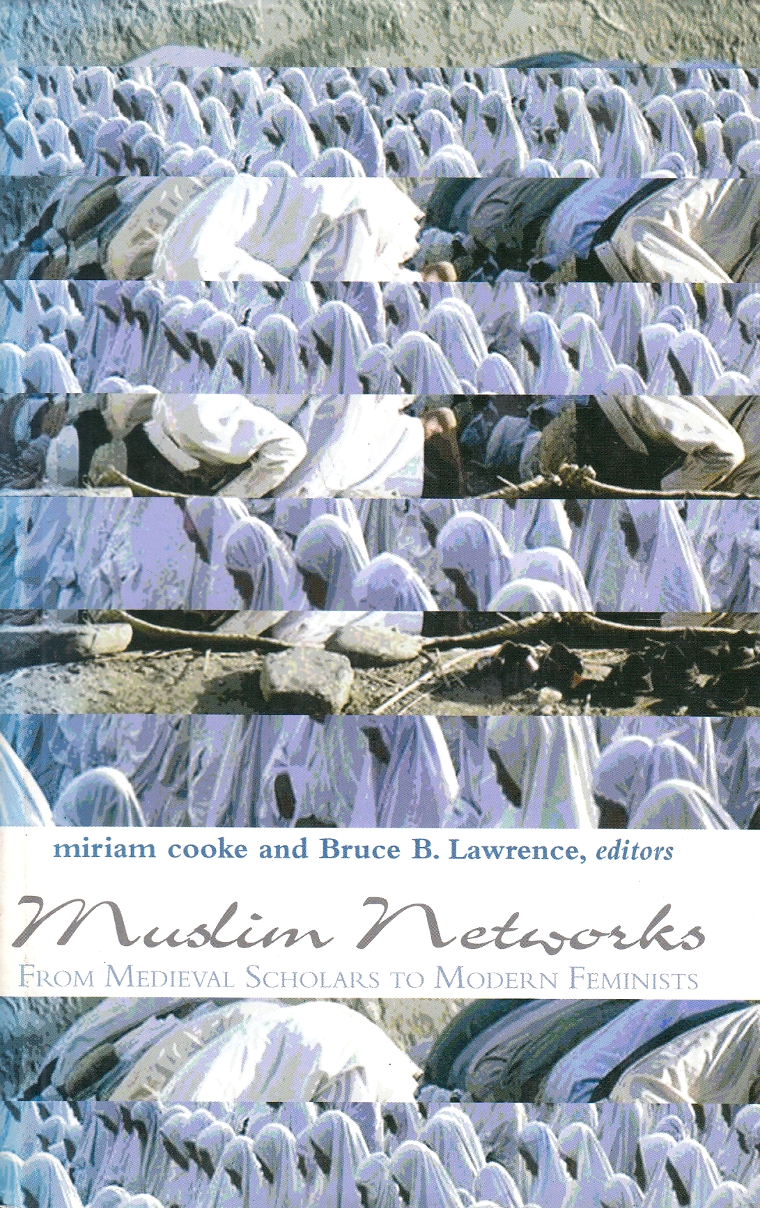 Muslim Networks: from medieval scholars to modern feminists.