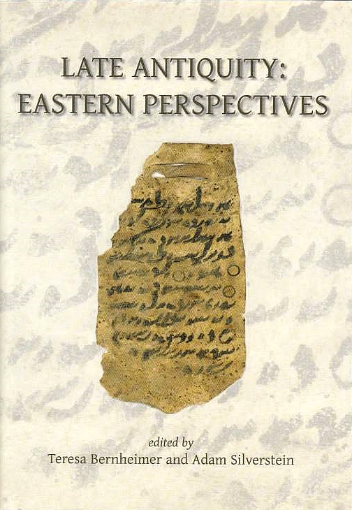 Late Antiquity: Eastern perspectives, from the Sasanians to early Islam.