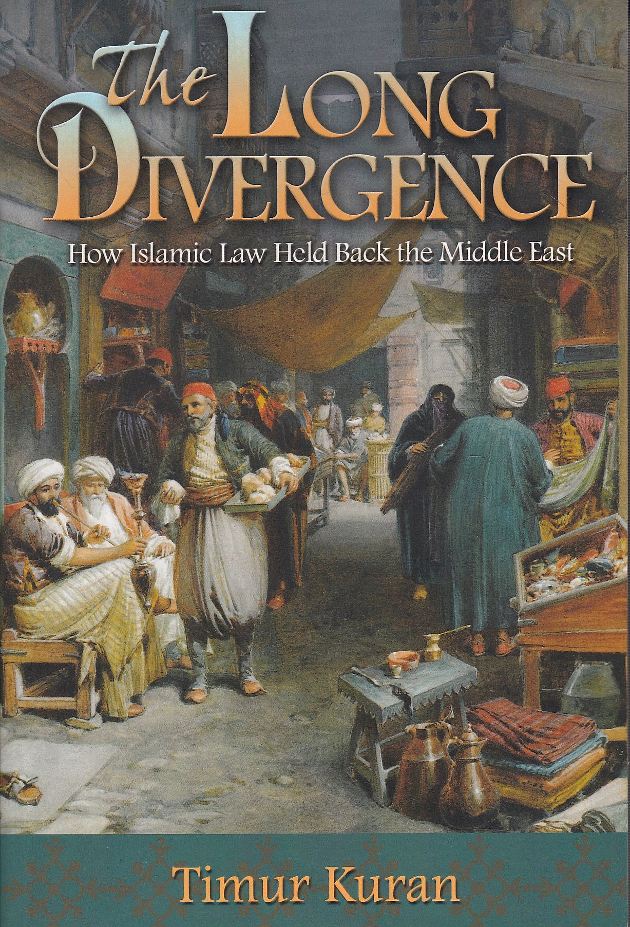 The Long Divergence: how Islamic law held back the Middle East.