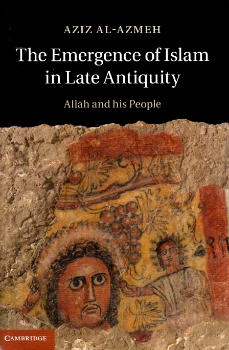 The Emergence of Islam in Late Antiquity: Allah and his people.