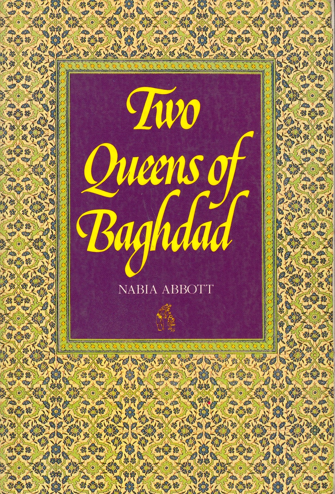 Two Queens of Baghdad: mother and wife of Hārūn al-Rashīd.