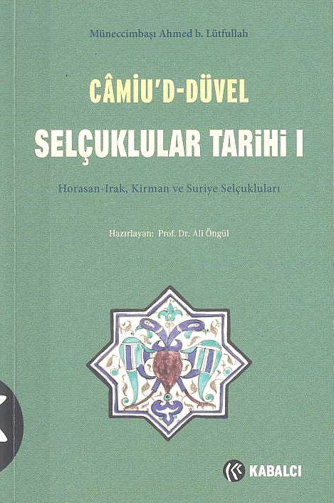 Camiu'd-Duvel: Selcuklular Tarihi, I: Horasan-Irak, Kirman ve Suriye Selcuklulari, II: Anadolu Selcuklulari ve Beylikleri.