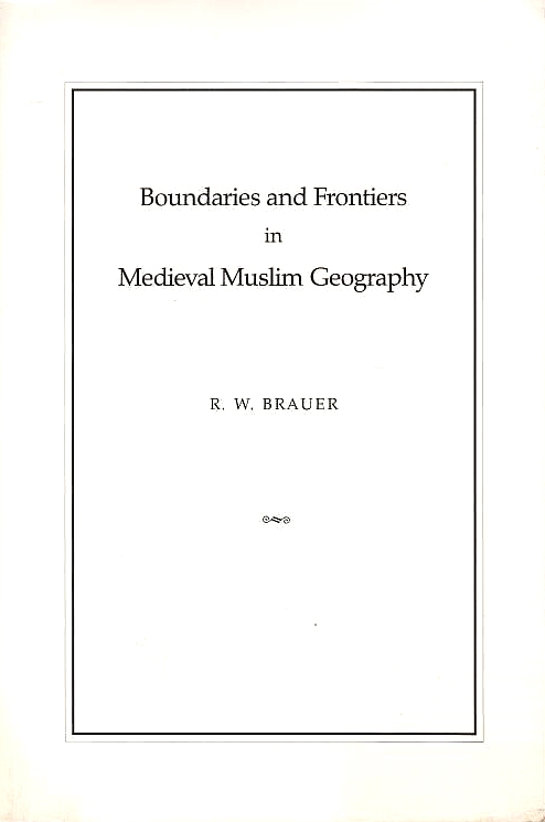 Boundaries and Frontiers in Medieval Muslim Geography
