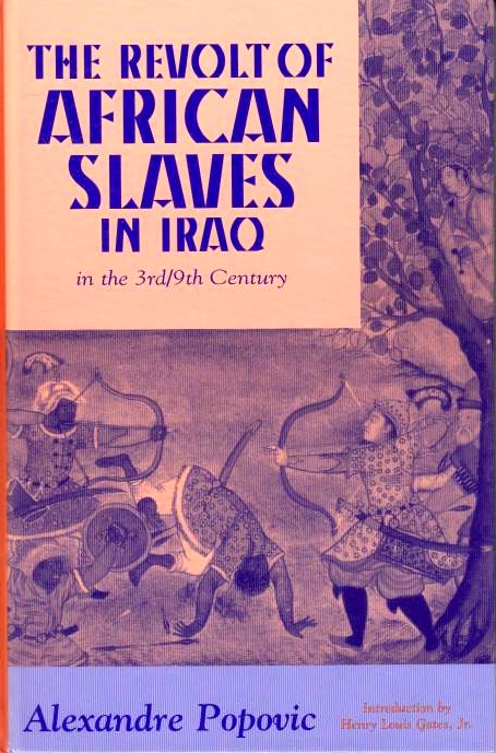 The Revolt of African Slaves in Iraq, in the 3rd/9th century.