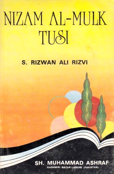 Nizam al-Mulk Tusi: his contribution to statecraft, political theory and the art of government.