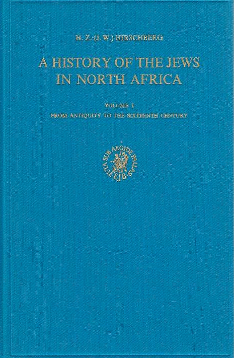 A History of the Jews in North Africa, Volume I: From antiquity to the sixteenth century.