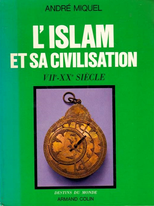 L'Islam et Sa Civilisation, VIIe-XXe siecle