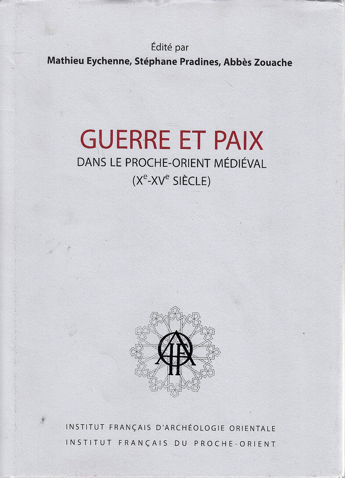 Guerre et paix dans le Proche-Orient médiéval (Xe-XVe siècle)