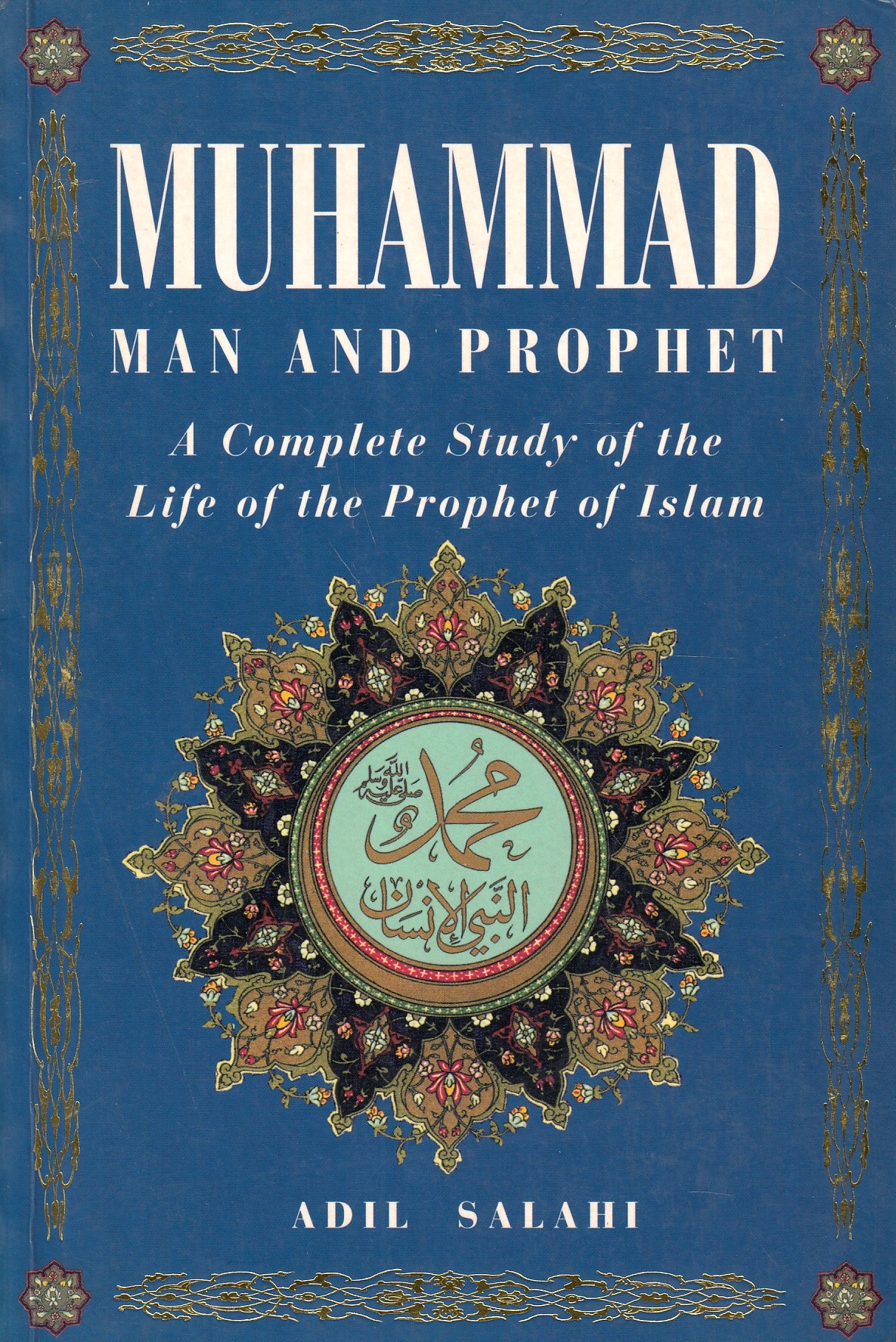 Muhammad: Man and Prophet: a complete study of the life of the prophet of Islam.