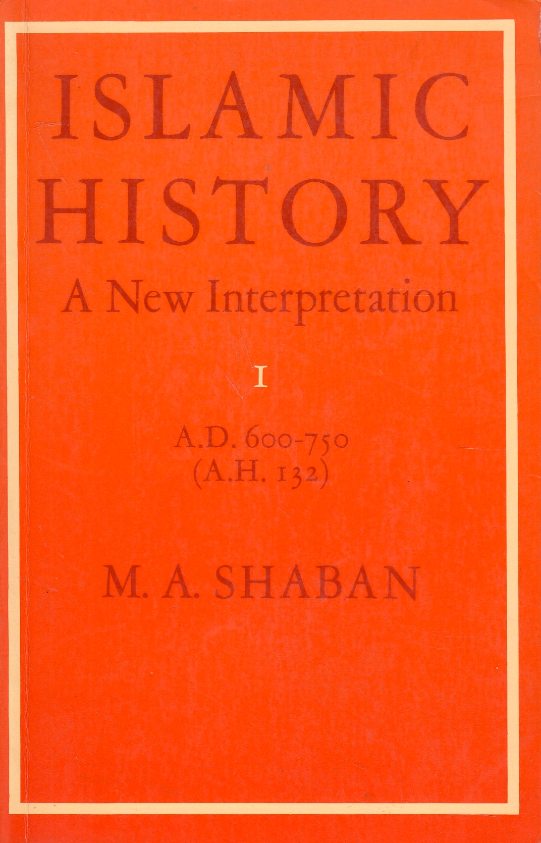 Islamic History: a new interpretation,