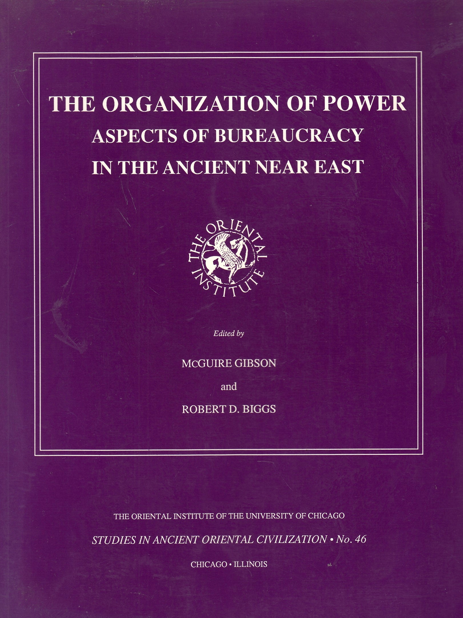 The Organization of Power; aspects of bureaucracy in the ancient Near East