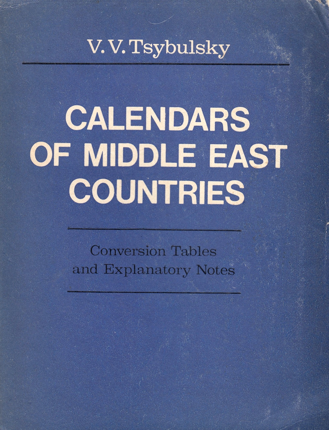 Calendars of Middle East Countries : conversion tables and explanatory notes