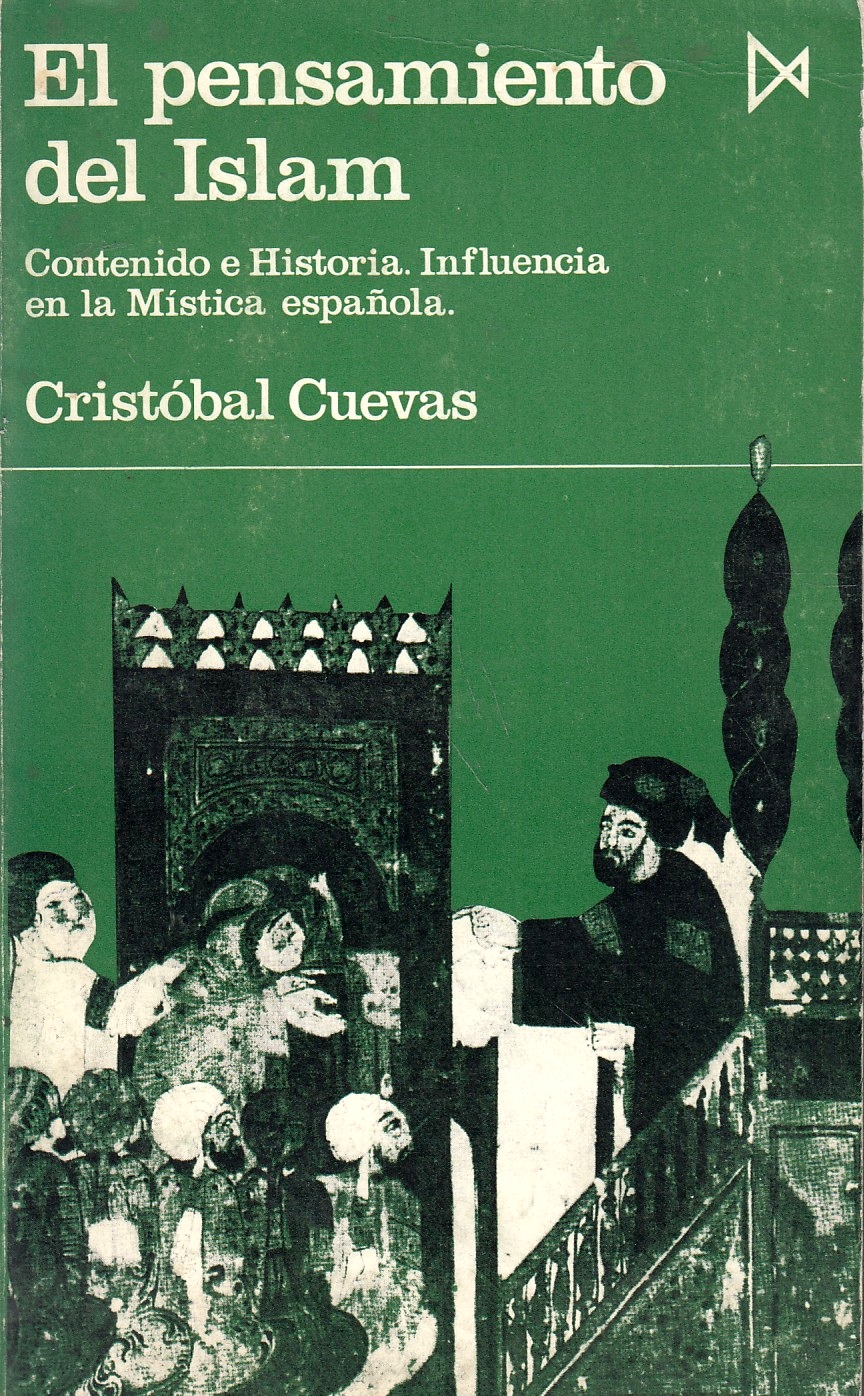 El Pensamiento del Islam, contenido e historia, influencia en la mística espan︢ola