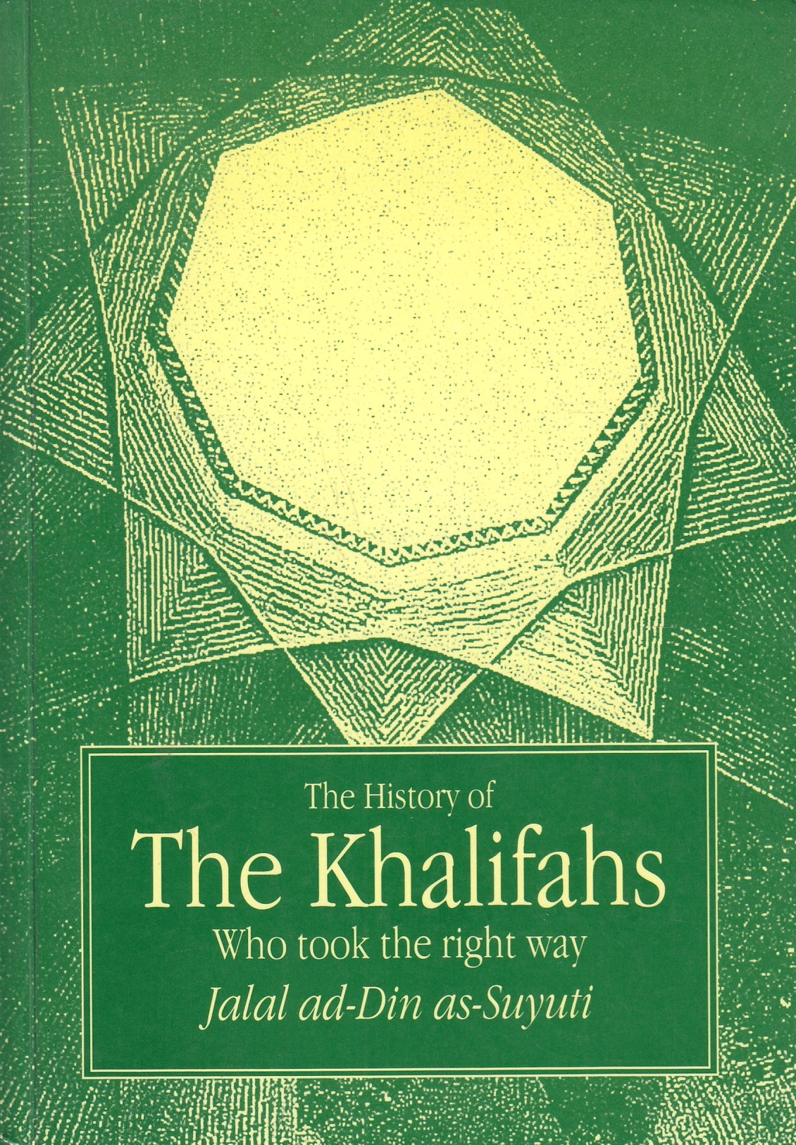 The History of the Khalifahs Who Took the Right Way,