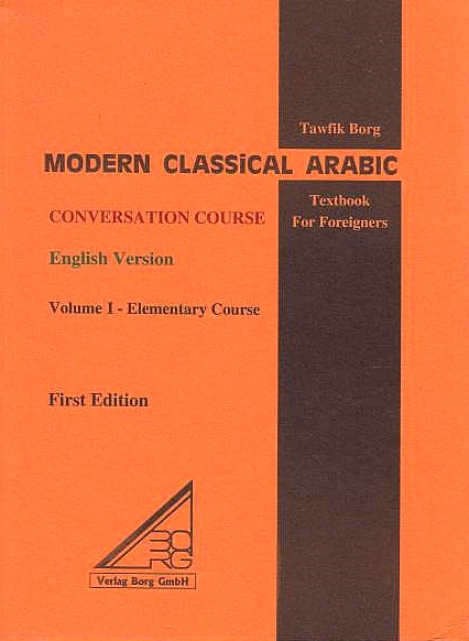 Modern Classical Arabic: textbook for foreigners: conversation course,
