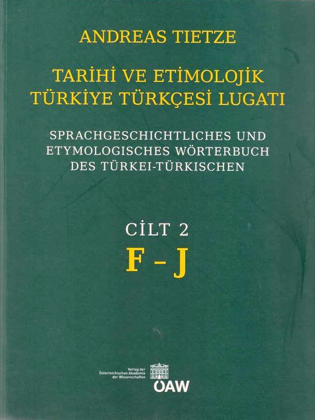 Tarihi ve Etimolojik Türkiye Türkçesi lugatı Cilt 2 F - J: