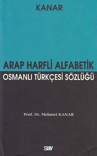 Arap Harfli Alfabetik Osmanli Turkcesi Sözlugu.