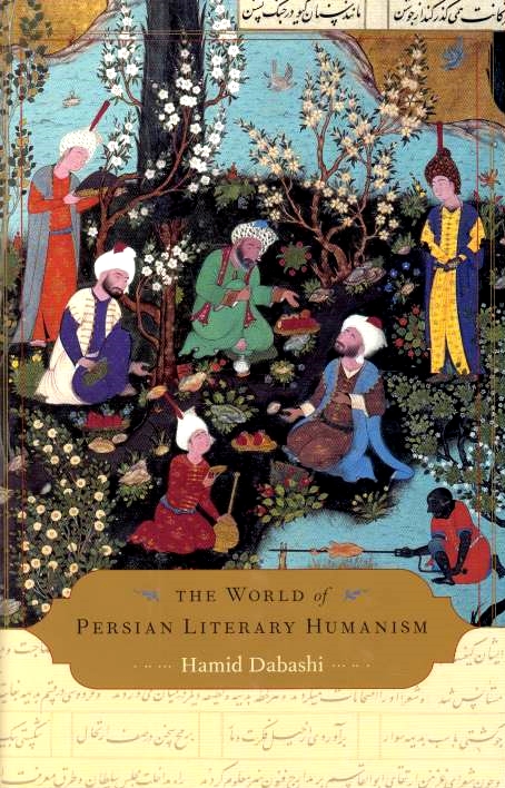 The World of Persian Literary Humanism.