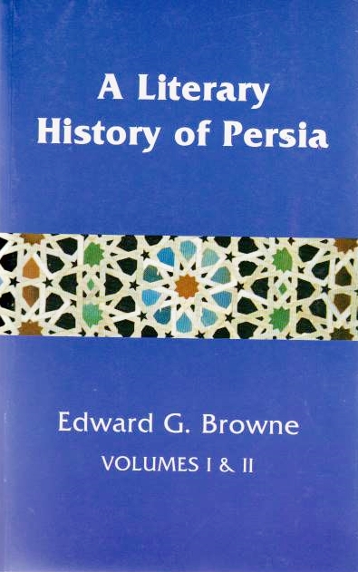 A Literary History of Persia. (Volumes I-II, III-IV)