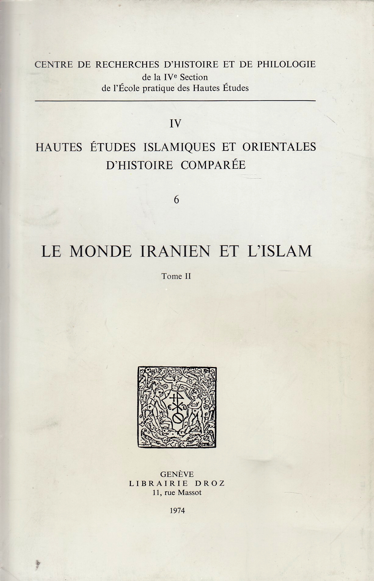 Le Monde Iranien et l'Islam, Tome II.