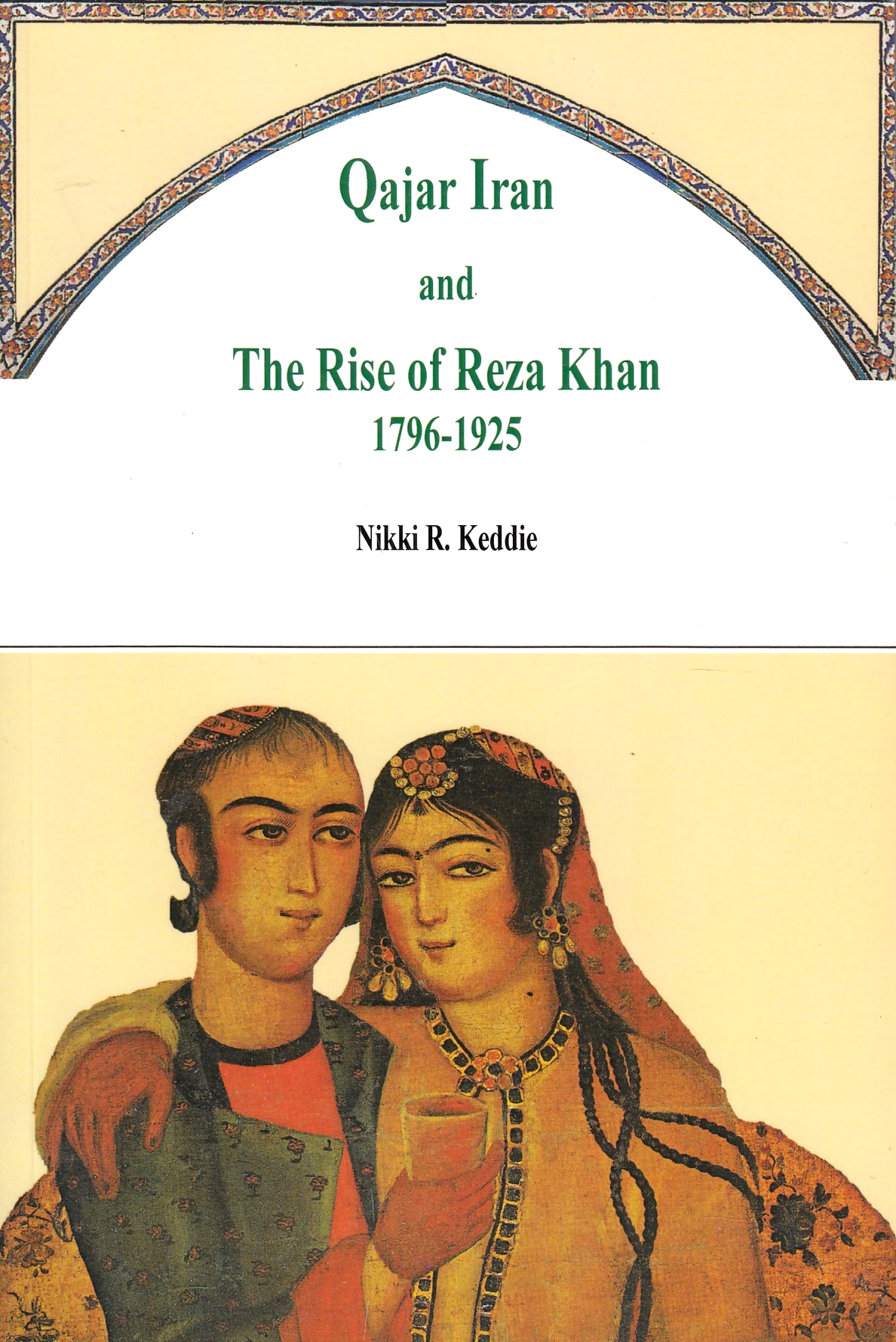 Qajar Iran and the Rise of Reza Khan, 1796-1925.