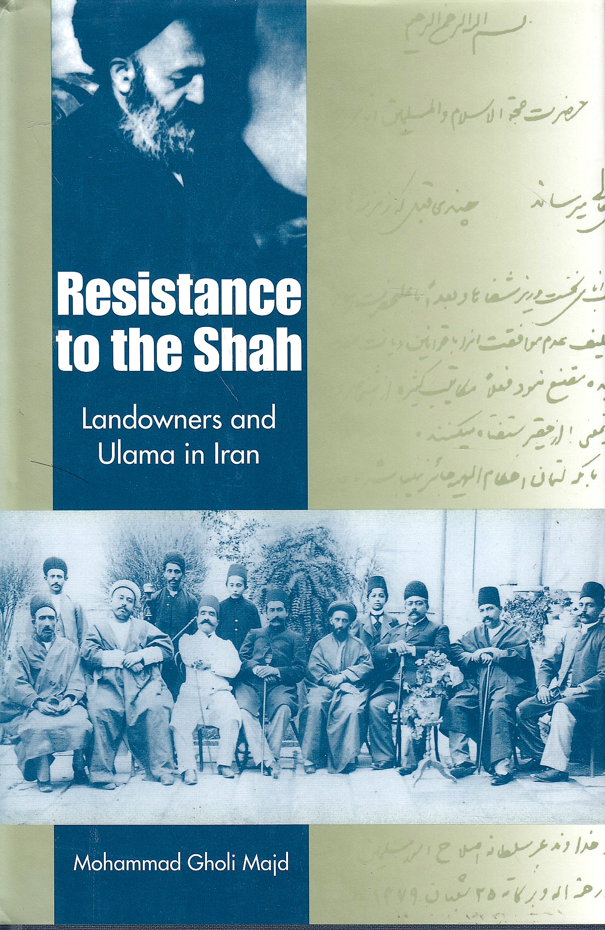 Resistance to the Shah : landowners and the ulama in Iran.